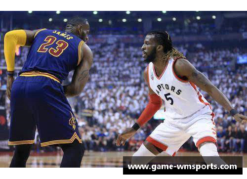 完美体育官方网站猛龙vs勇士：NBA总决赛即将揭幕 - 副本